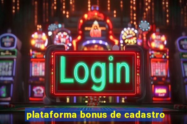 plataforma bonus de cadastro