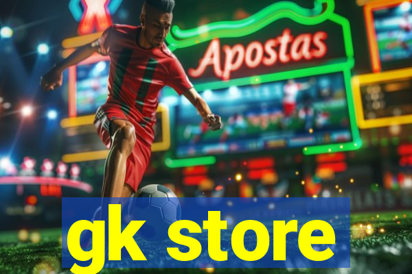 gk store