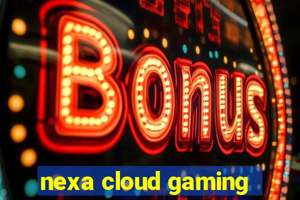 nexa cloud gaming