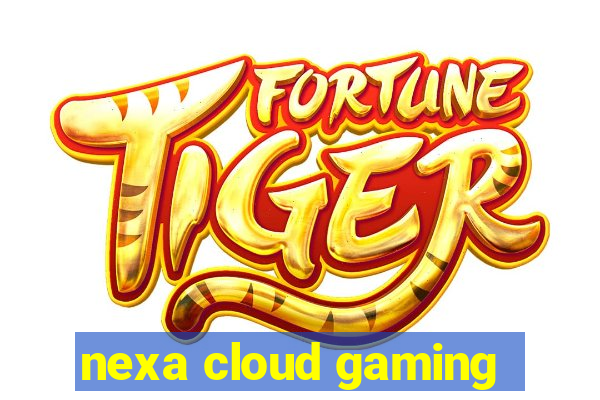 nexa cloud gaming