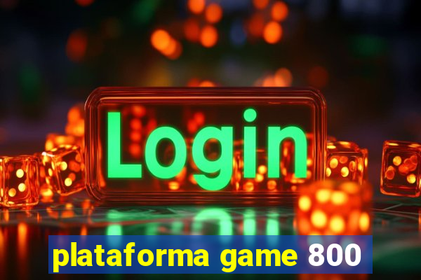 plataforma game 800