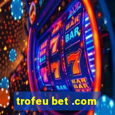 trofeu bet .com