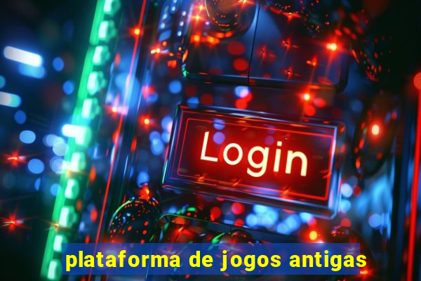 plataforma de jogos antigas