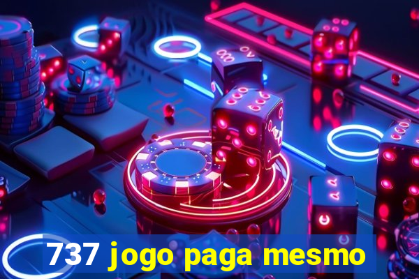 737 jogo paga mesmo