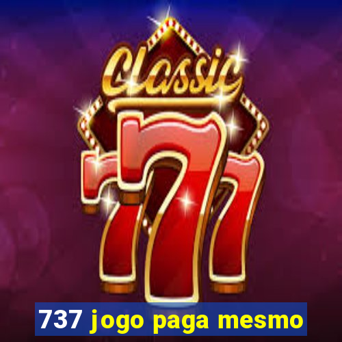 737 jogo paga mesmo