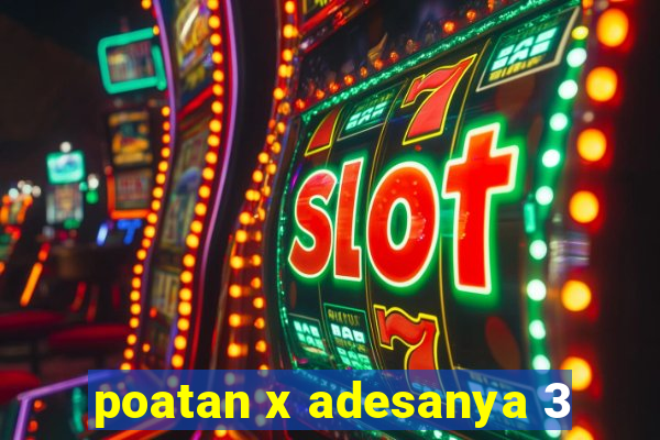 poatan x adesanya 3