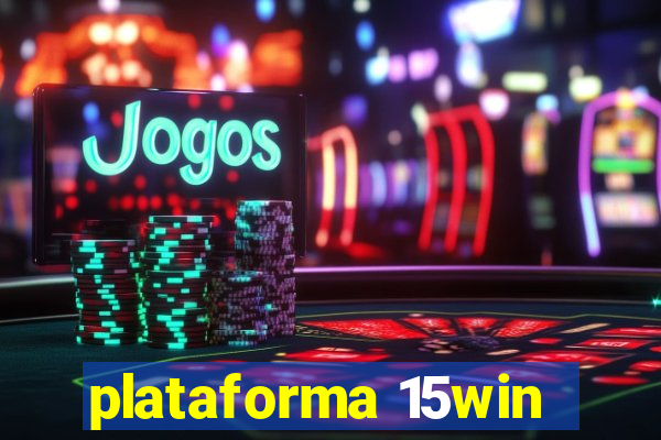 plataforma 15win