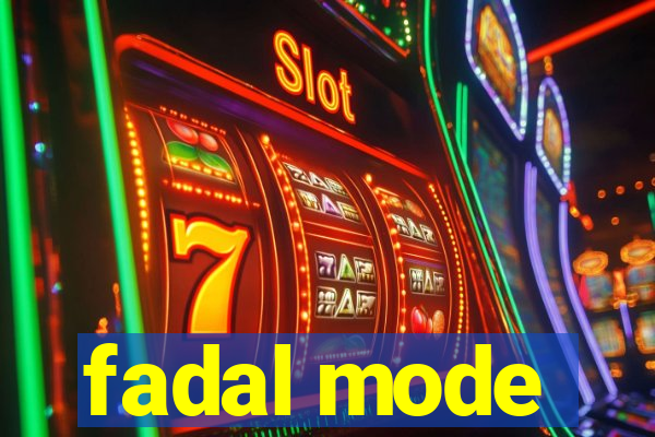 fadal mode