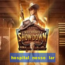 hospital nosso lar fortaleza telefone