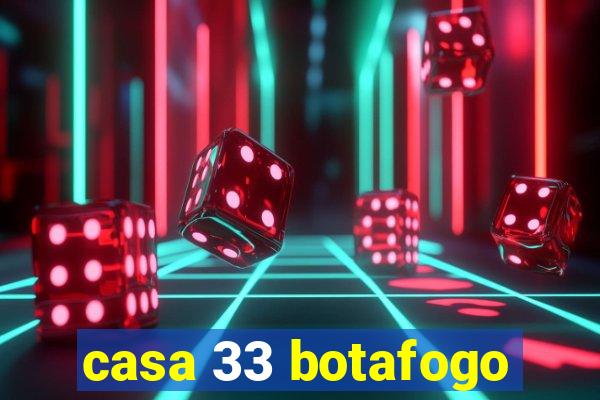 casa 33 botafogo