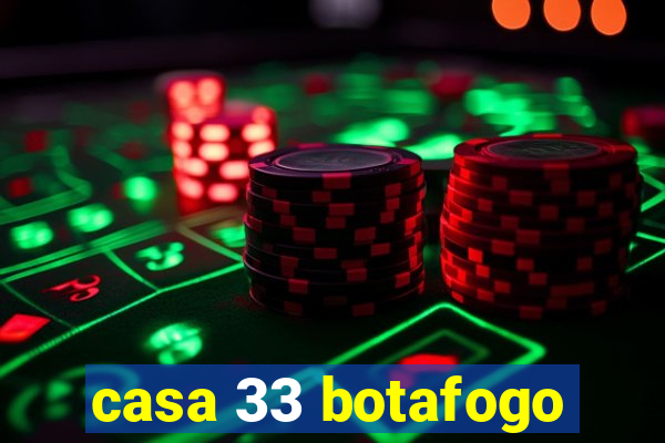 casa 33 botafogo