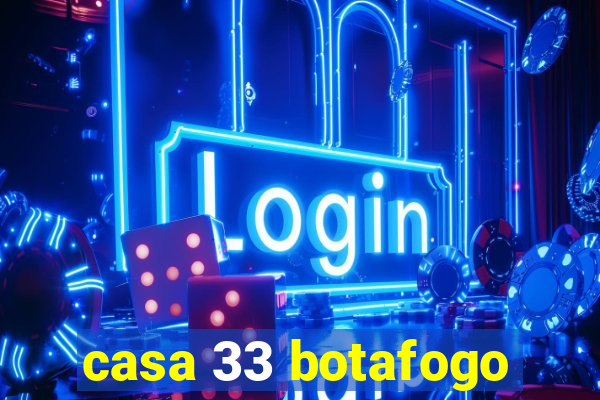 casa 33 botafogo