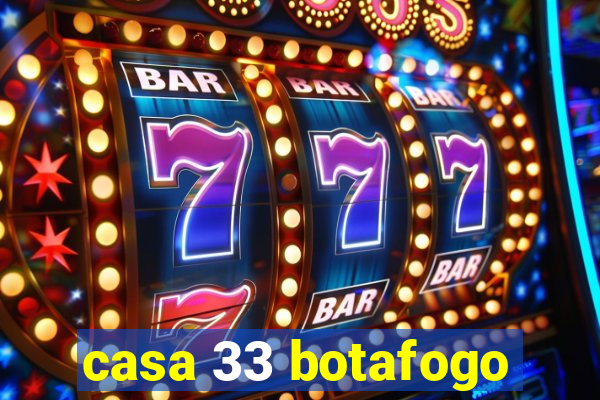 casa 33 botafogo