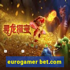 eurogamer bet.com