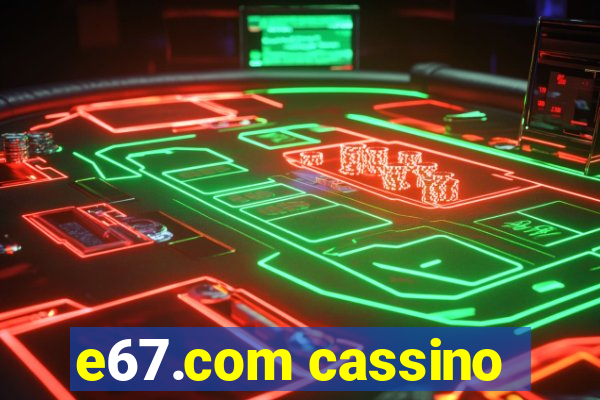 e67.com cassino