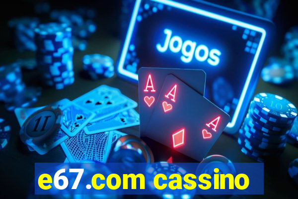 e67.com cassino