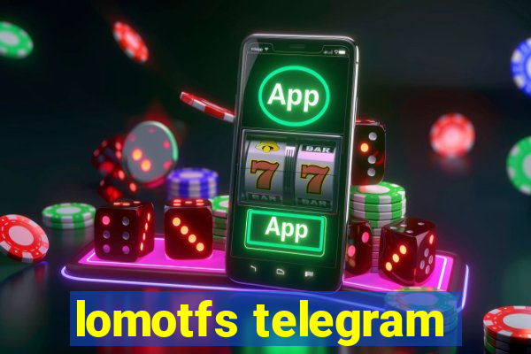 lomotfs telegram