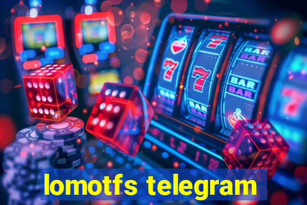 lomotfs telegram