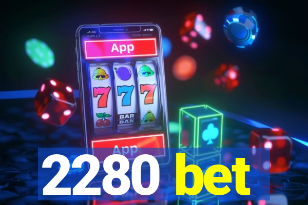 2280 bet