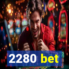 2280 bet