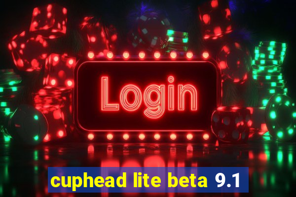 cuphead lite beta 9.1