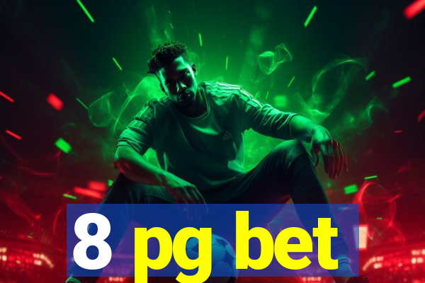 8 pg bet