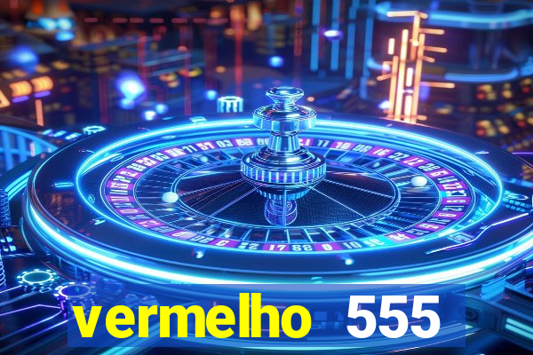 vermelho 555 plataforma de jogos