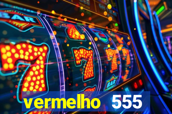 vermelho 555 plataforma de jogos