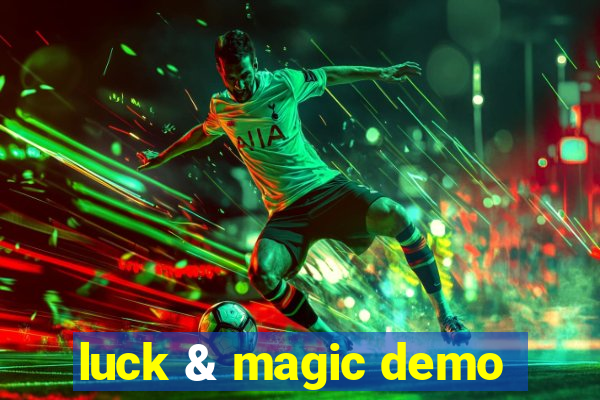 luck & magic demo