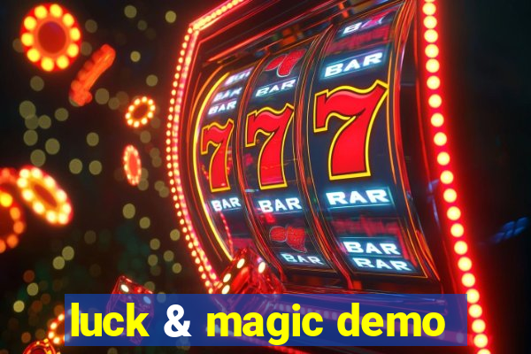 luck & magic demo