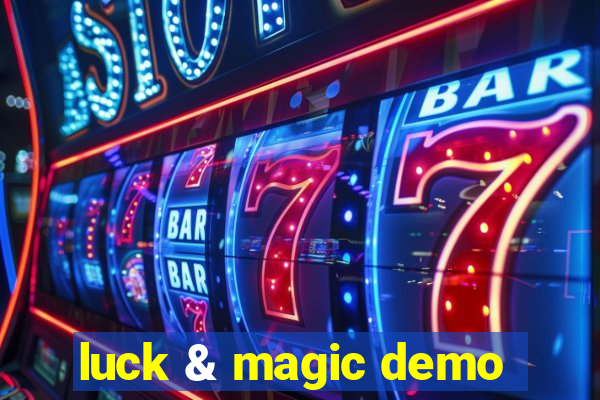 luck & magic demo