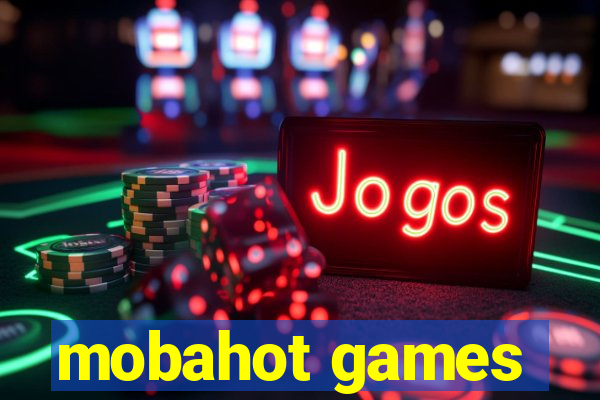 mobahot games