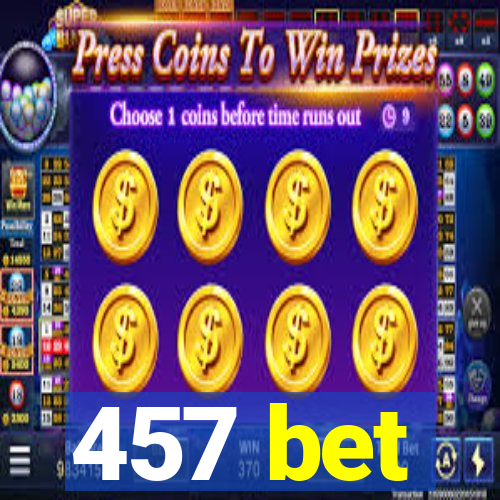 457 bet