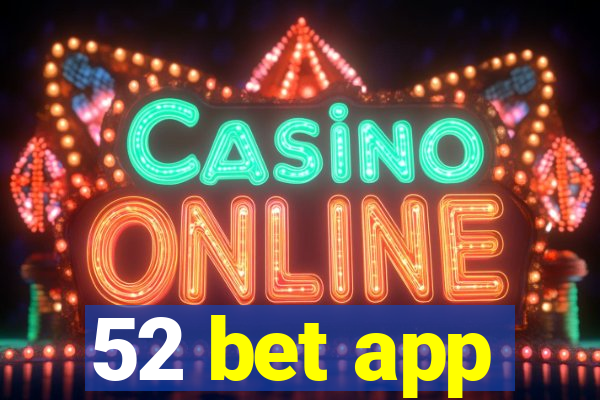 52 bet app