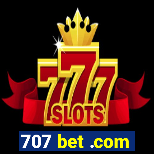 707 bet .com