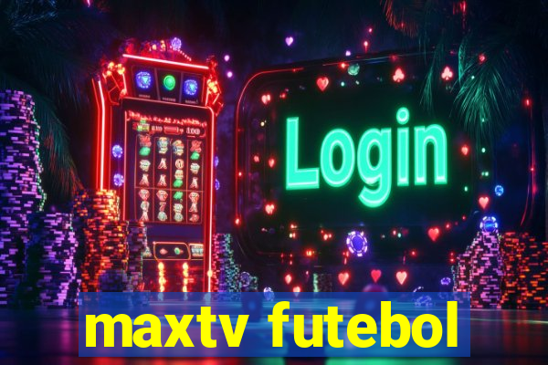 maxtv futebol