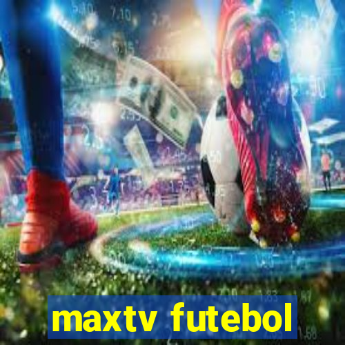 maxtv futebol