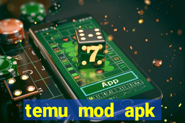 temu mod apk unlimited money