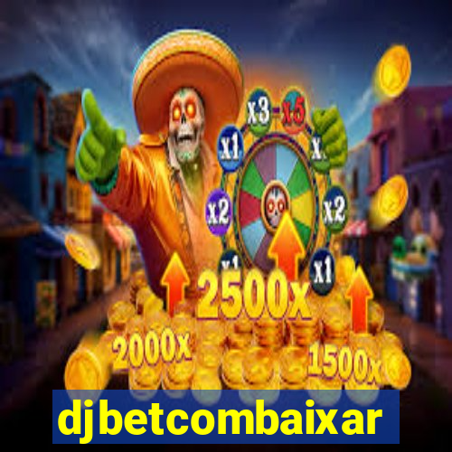 djbetcombaixar