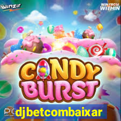 djbetcombaixar