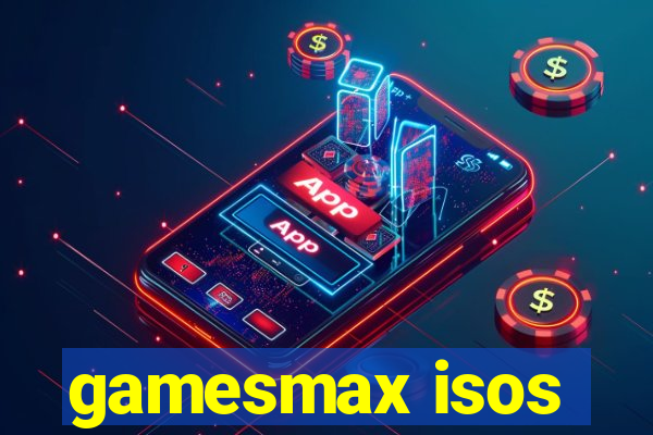 gamesmax isos