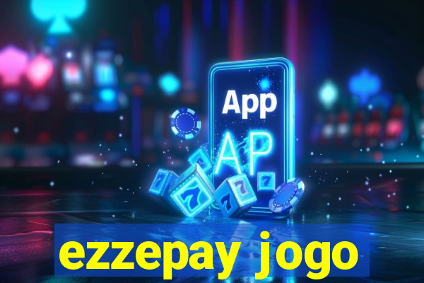 ezzepay jogo