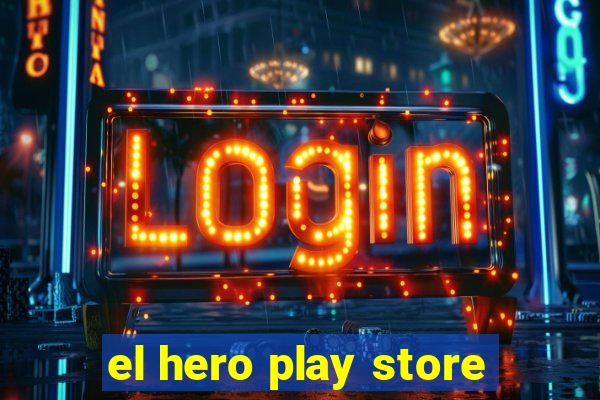 el hero play store