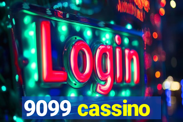 9099 cassino