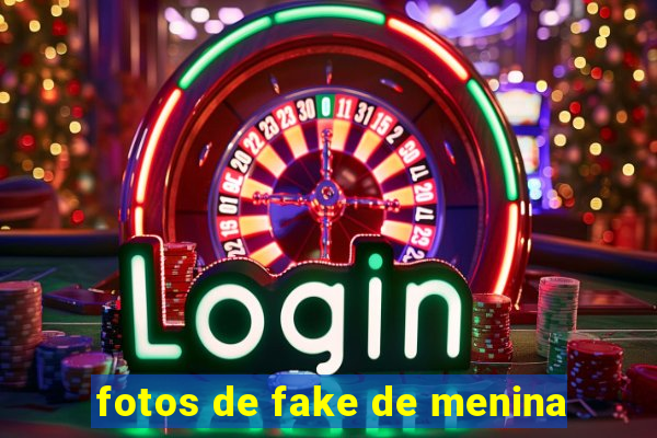 fotos de fake de menina