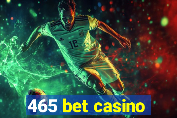 465 bet casino