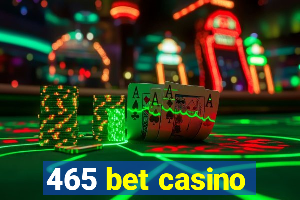 465 bet casino