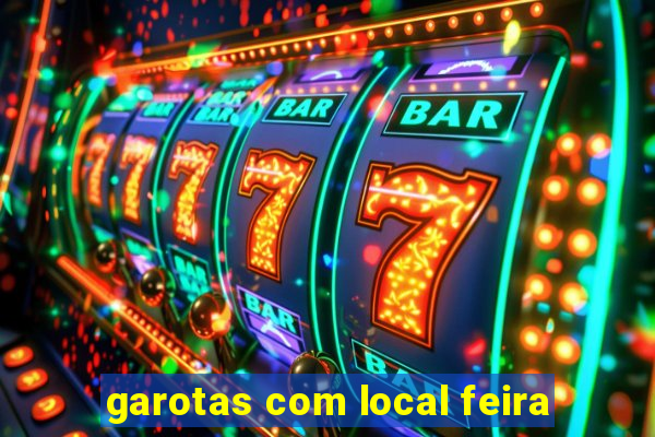 garotas com local feira