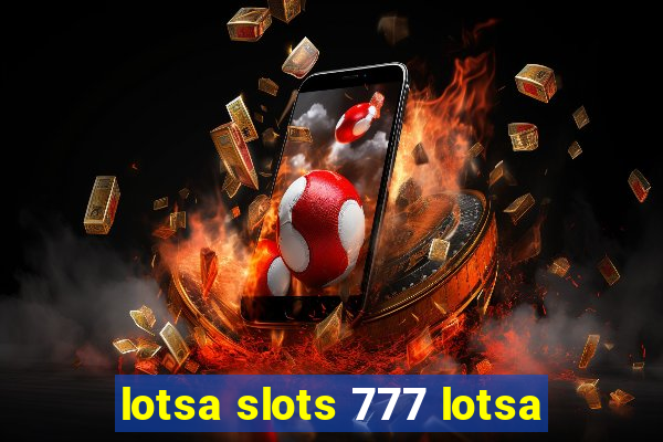 lotsa slots 777 lotsa