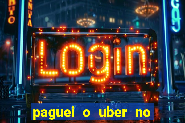 paguei o uber no pix e nao encontrou motorista